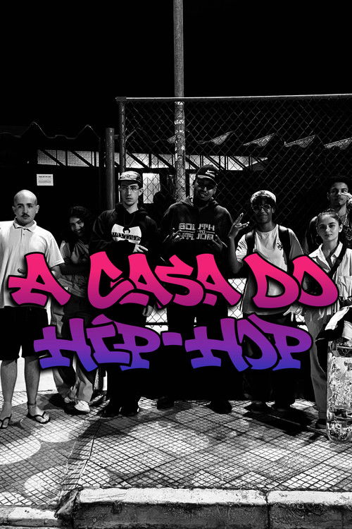 A Casa do Hip-hop - Documentário (2024) poster