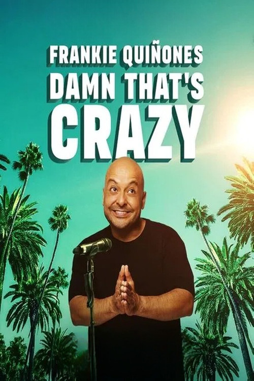 Frankie Quiñones: Damn That's Crazy (2025) poster