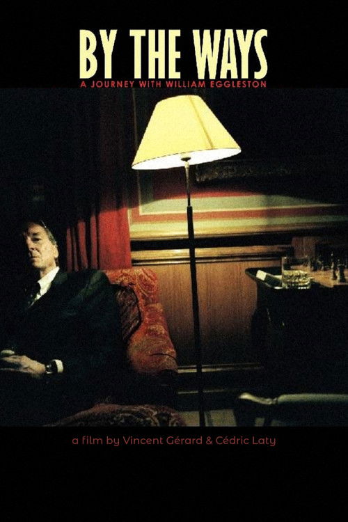 By the Ways, a Journey with William Eggleston (2006) poster