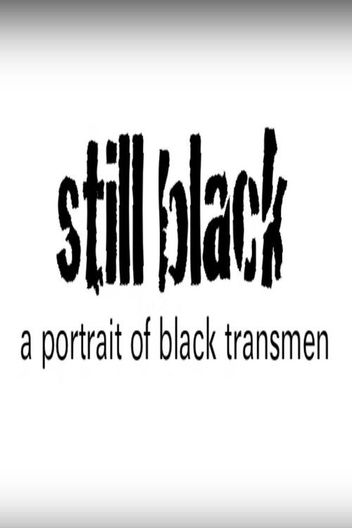 Still Black: A Portrait of Black Transmen (2008) poster