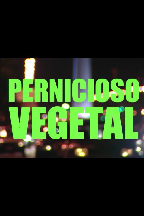 Pernicioso vegetal (2002) poster