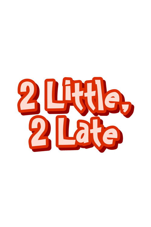 2 Little, 2 Late (1999) poster