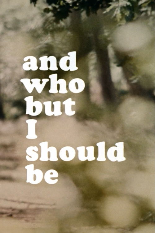 And Who but I Should Be (1970) poster