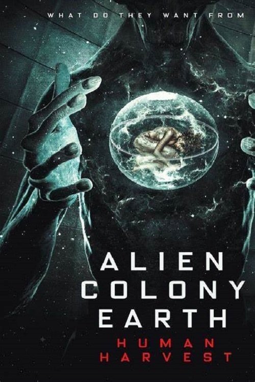 Alien Colony Earth: Human Harvest (2021) poster