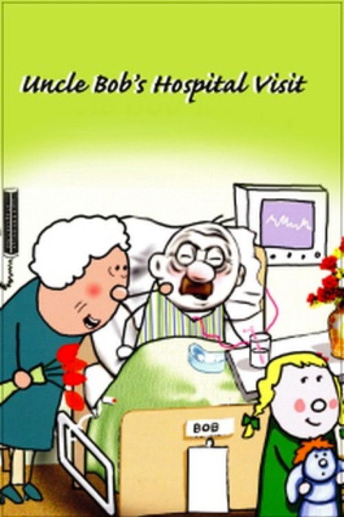 Uncle Bob's Hospital Visit (2007) poster
