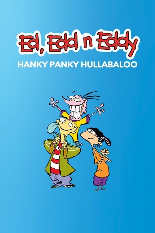Ed, Edd n Eddy's Hanky Panky Hullabaloo (2005) poster