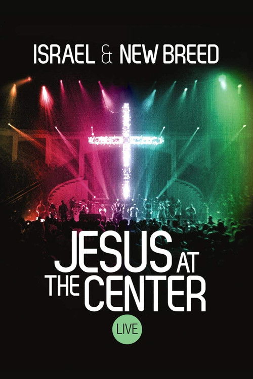 Israel & New Breed: Jesus At the Center (2013) poster