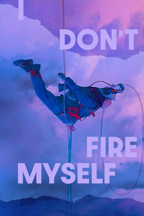 I Don't Fire Myself (2021) poster