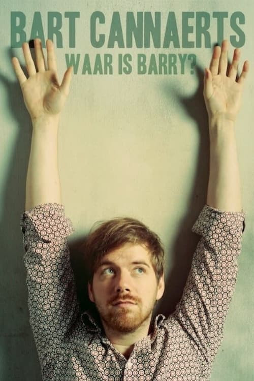 Bart Cannaerts: Waar is Barry? (2012) poster