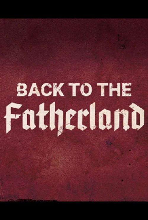Back to the Fatherland (2018) poster