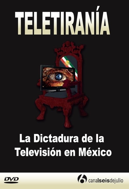 Teletirany: The Dictatorship of the Television in Mexico (2005) poster