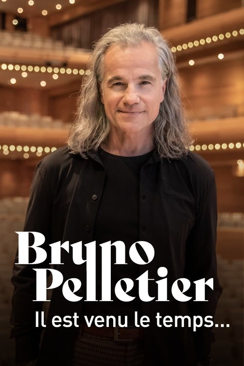 Bruno Pelletier : Il est venu le temps... (2023) poster