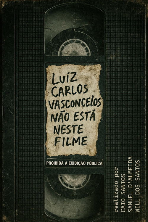 Luiz Carlos Vasconcelos Não Está Neste Filme poster