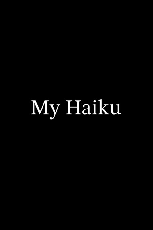 My Haiku (2025) poster
