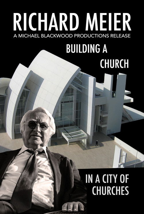 Richard Meier in Rome Building a Church in the City of Churches (2006) poster