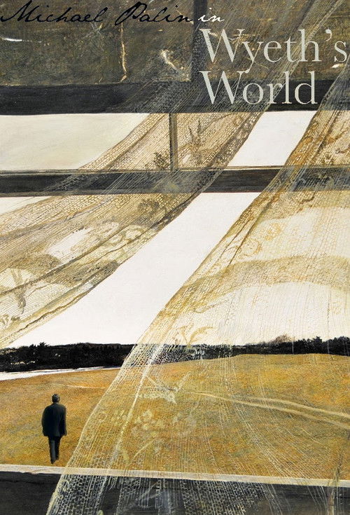 Michael Palin In Wyeth's World (2013) poster