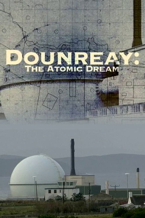 Dounreay: The Atomic Dream (2006) poster
