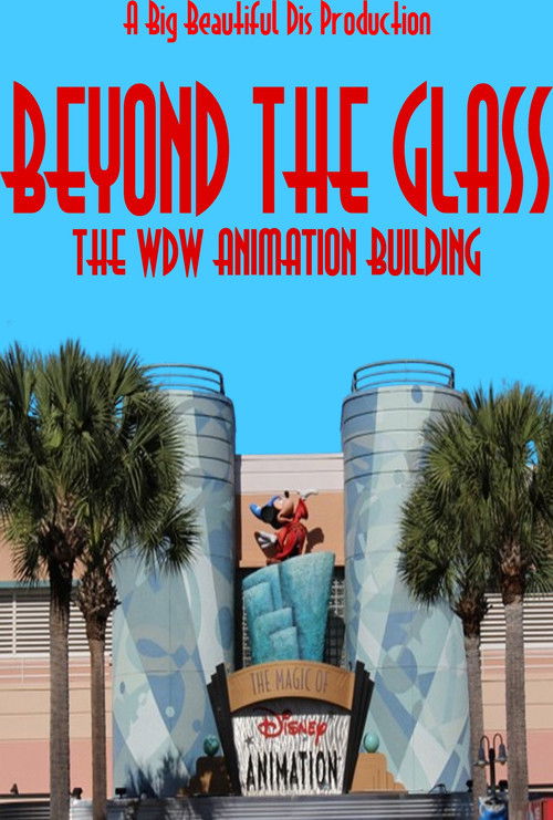 Beyond The Glass: The WDW Animation Building (2024) poster