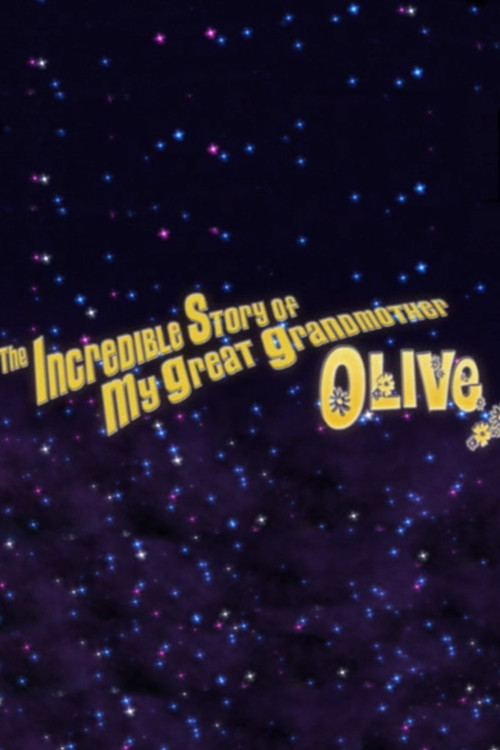 The Incredible Story of My Great Grandmother Olive (2009) poster