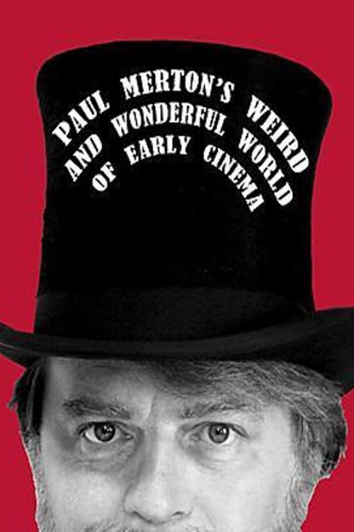 Paul Merton's Weird and Wonderful World of Early Cinema (2010) poster