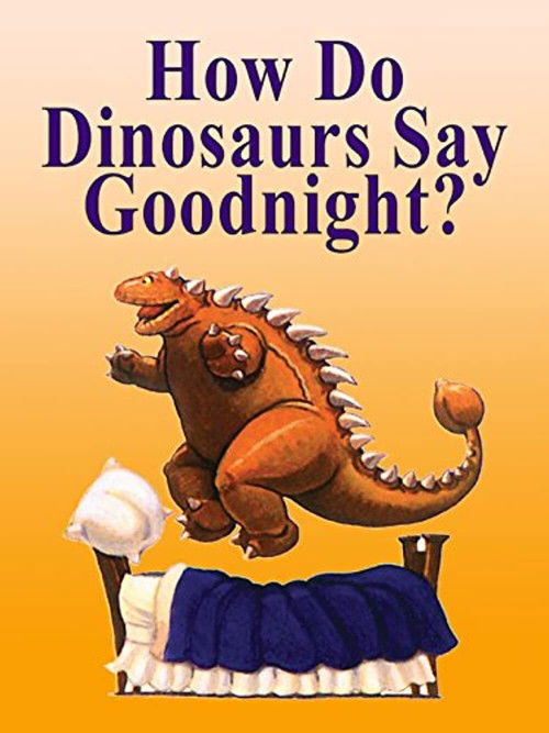 How Do Dinosaurs Say Goodnight? (2002) poster