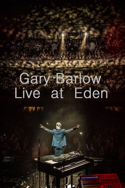 Gary Barlow: Live at Eden (2018) poster