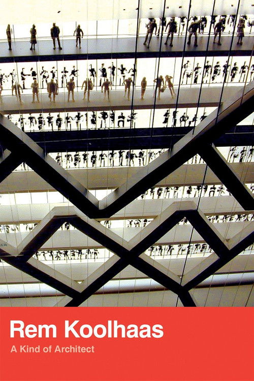 Rem Koolhaas: A Kind of Architect (2008) poster