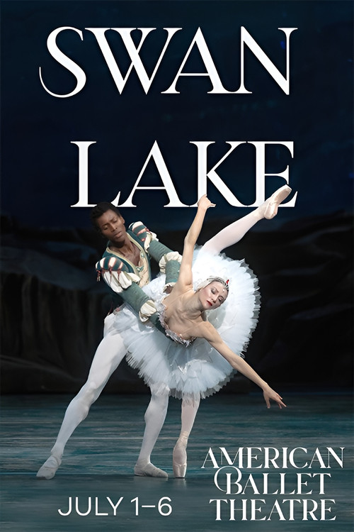 Swan Lake - Full Length Ballet by American Ballet Theatre (2025) poster