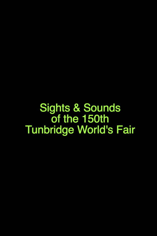 Sights & Sounds of the 150th Tunbridge World's Fair (2022) poster