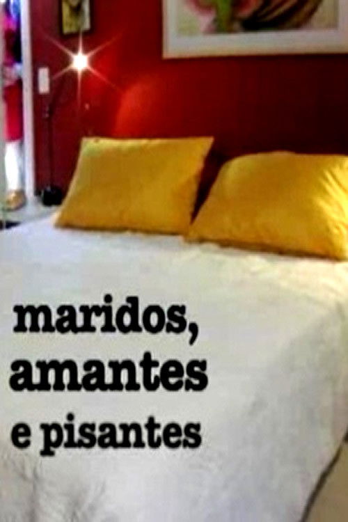 Maridos, Amantes e Pisantes (2008) poster
