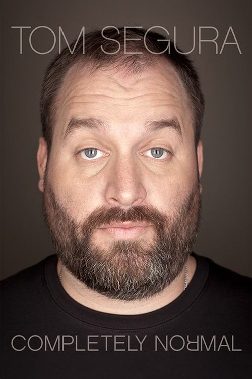 Tom Segura: Completely Normal (2014) poster