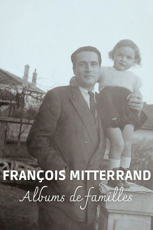 François Mitterrand: Family Albums (2016) poster
