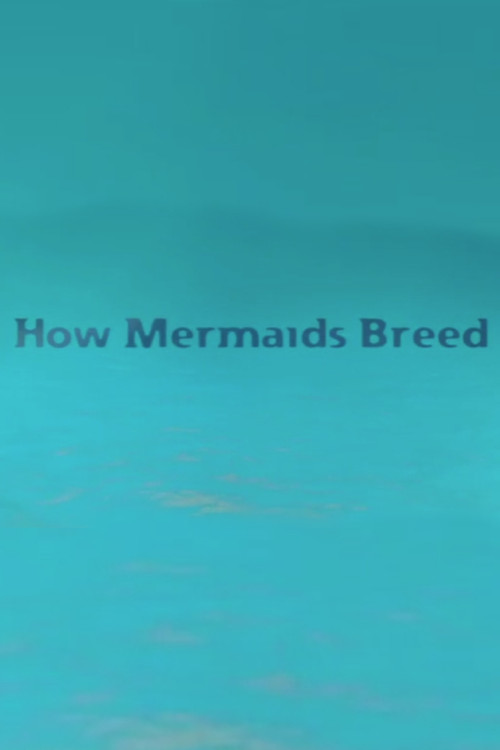 How Mermaids Breed (2002) poster