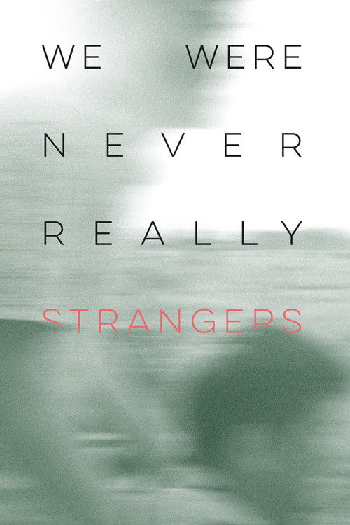 We Were Never Really Strangers (2022) poster