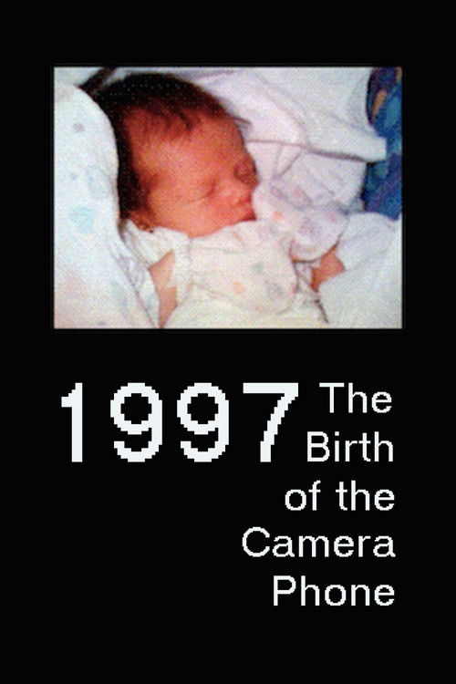 1997: The Birth of the Camera Phone (2017) poster