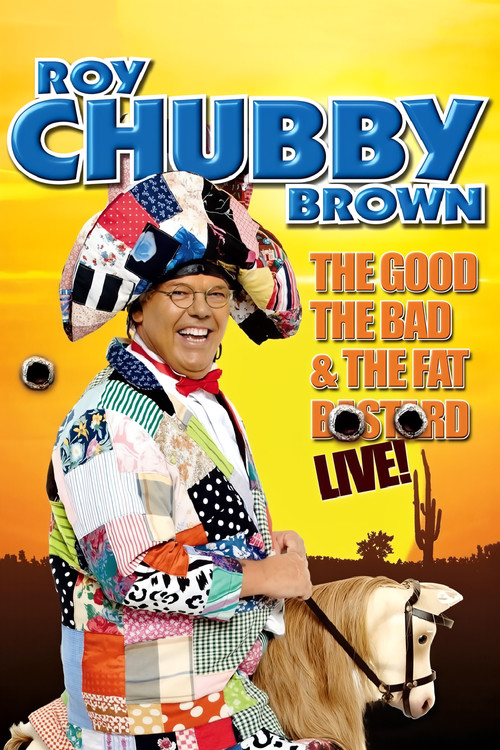 Roy Chubby Brown: The Good, The Bad & The Fat Bastard (2007) poster