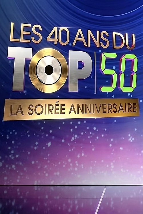 Les 40 ans du top 50, la soirée anniversaire (2024) poster