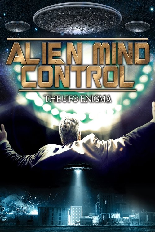 Alien Mind Control: The UFO Enigma (2015) poster