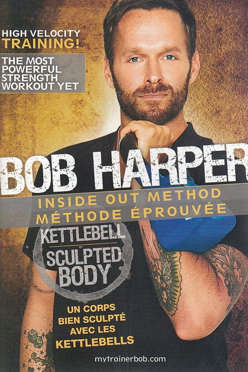 Bob Harper: Inside Out Method - Kettlebell Sculpted Body (2010) poster
