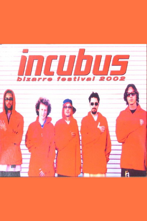 Incubus - Bizarre Festival (2002) poster