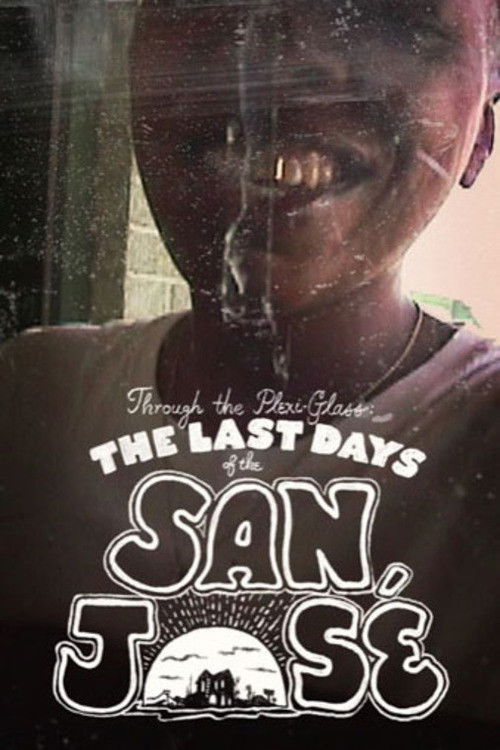 Through the Plexi-Glass: The Last Days of the San Jose (2021) poster