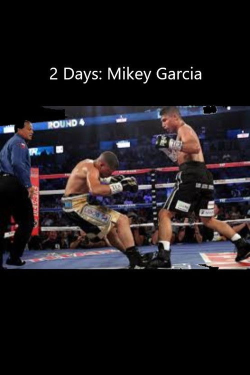 2 Days: Mikey Garcia (2013) poster