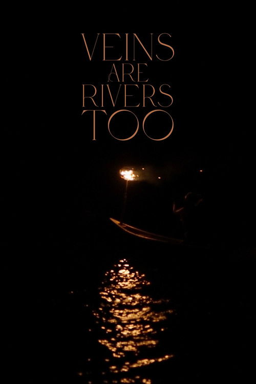 Veins Are Rivers Too (2025) poster