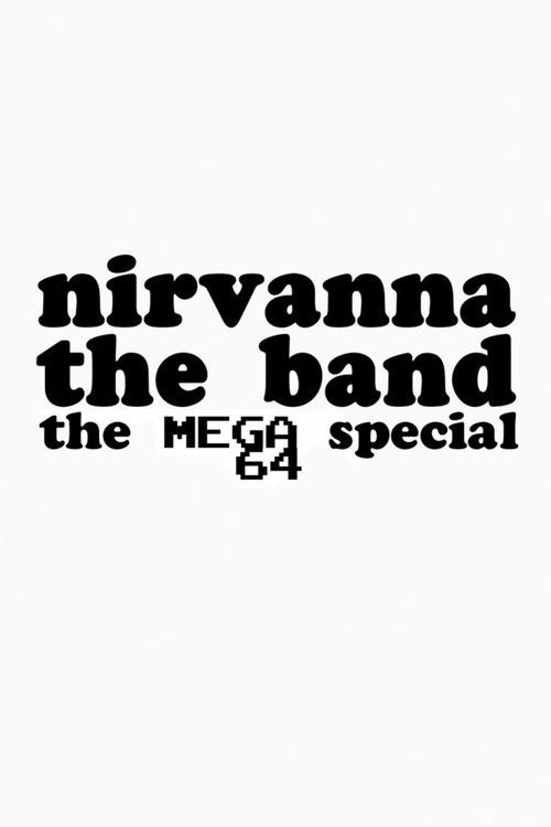 Nirvanna the Band Mega64 Special (2023) poster