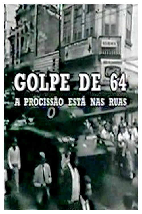 Golpe de 64: a Procissão Está nas Ruas (2000) poster