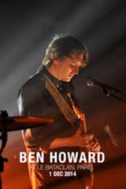 Ben Howard - At Le Bataclan Paris (2014) poster