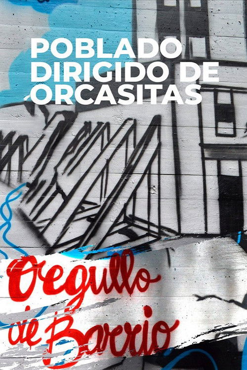 Poblado dirigido de Orcasitas (2021) poster