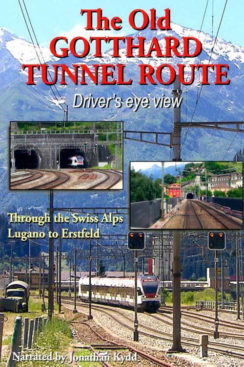 The Old Gotthard Tunnel Route - Driver's Eye View (2018) poster
