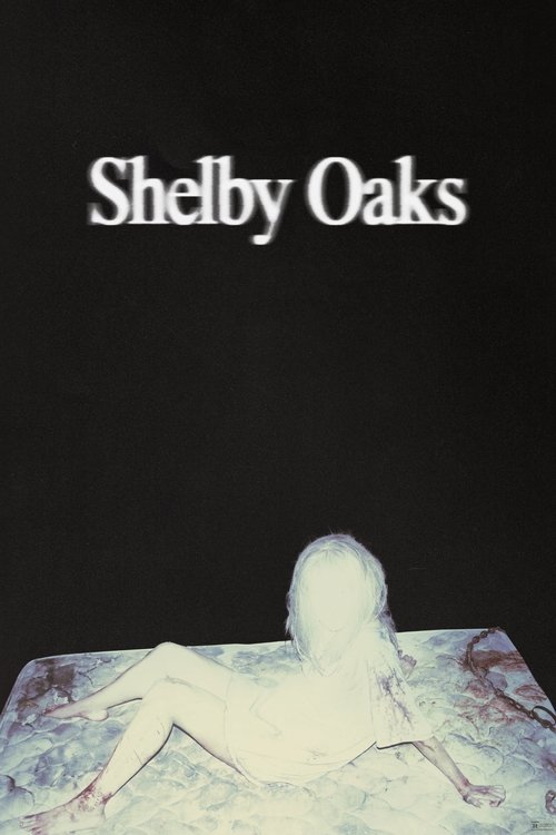 Shelby Oaks (2025) poster