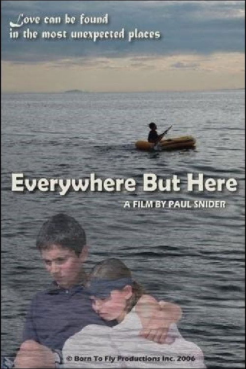 Everywhere But Here (2008) poster